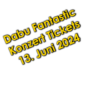 Dabu Fantastic Konzert Ticket